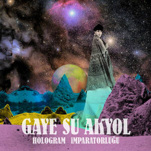 Gaye Su Akyol  - Hologram Ĭmparatorluğu (Hologram Empire) [vinyl 180g+Downloadcode]