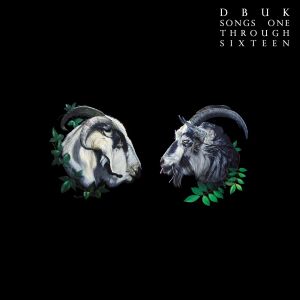 DBUK - Songs One Through Sixteen [2CD]