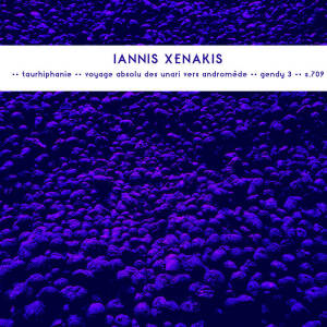 Iannis Xenakis - Taurhiphanie / Voyage Absolu Des Unari Vers Andromède / Gendy 3 / S.709 [vinyl]