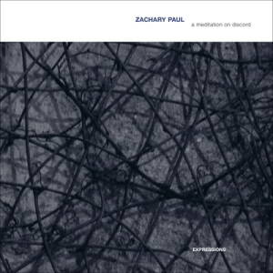 Zachary Paul - A Meditation on Discord [CD]