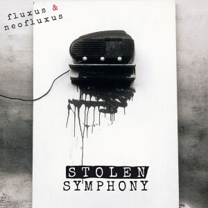 V/A - Fluxus & NeoFluxus: Stolen Symphony Part 1 [2CD+72p. booklet]