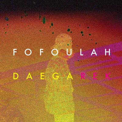 Fofoulah - Daega Rek [vinyl 180g + downloadcode]