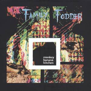 Family Fodder - Monkey Banana Kitchen [CD]