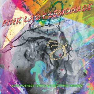 Acid Mothers Temple & The Cosmic Inferno - Pink Lady Lemonade - You're From Outer Space [vinyl 2LP]