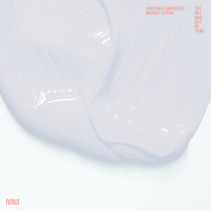 Anushka Chkheidze + Robert Lippok - The Sky Was Out of Tune [vinyl black]