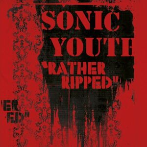 Sonic Youth - Rather Ripped [CD]