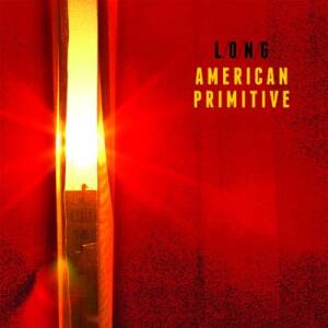 LONG - American Primitive [vinyl 180g]