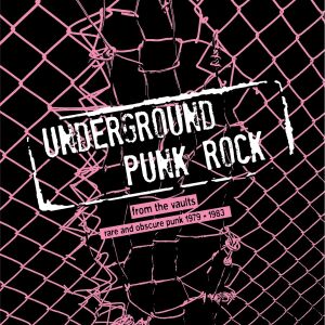 V/A - Underground Punk Rock - From The Vaults - Rare And Obscure Punk 1979-1983 [vinyl]