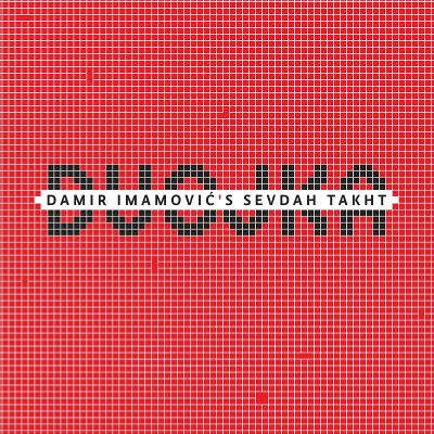 Damir Imamovič’s Sevdah Takht  - Dvojka