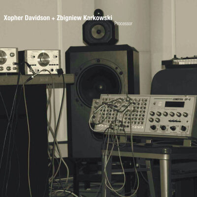 Xopher Davidson + Zbigniew Karkowski - Processor [CD]