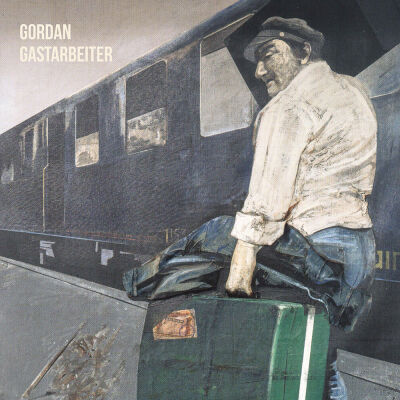 Gordan - Gastarbeiter [vinyl]