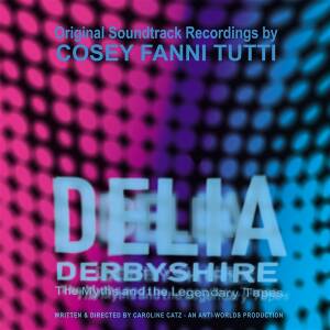 Cosey Fanni Tutti - Original Soundtrack Recordings from the film "Delia Derbyshire" [CD]