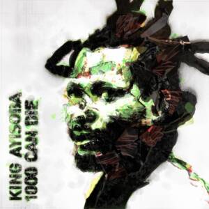 King Ayisoba - 1000 Can Die [vinyl 180g + Downloadcode]