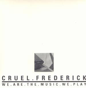 Cruel Frederick ‎- We.Are.The.Music.We.Play [vinyl cut-out]