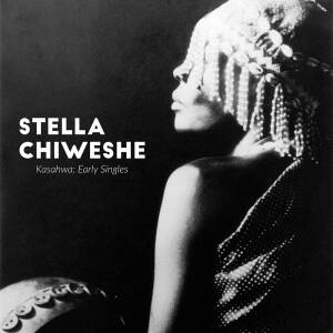 Stella Chiweshe - Kasahwa: Early Singles [vinyl 180g + downloadcode]