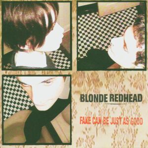 Blonde Redhead - Fake Can Be Just As Good [vinyl]