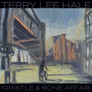 Terry Lee Hale - The Gristle & Bone Affair [CD]