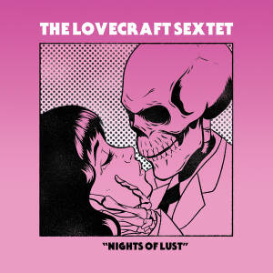 Lovecraft Sextet, The - Nights Of Lust [vinyl]