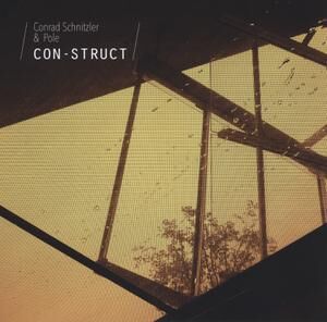 Conrad Schnitzler & Pole - Con-Struct [CD]