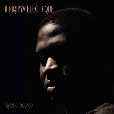 Ifriqiyya Electrique - Laylet el Booree [CD]