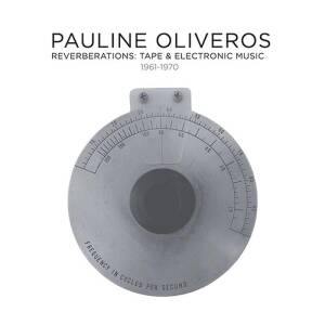 Pauline Oliveros - Reverberations:Tape & Electronic Music From The 1960's [11 CD box]