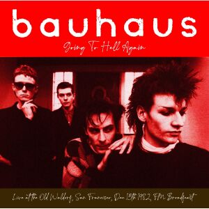 Bauhaus - Going To Hell Again: Live At The Old Waldorf, San Francisco, December 15, 1982 [vinyl]
