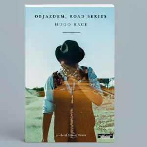 Hugo Race - Objazdem. Road Series [książka]