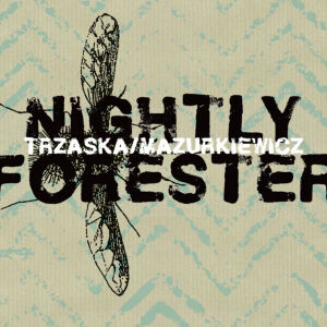 Mikołaj Trzaska & Jacek Mazurkiewicz - Nightly Forester [CD]