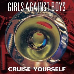 Girls Against Boys - Cruise Yourself (remastered) [vinyl black]