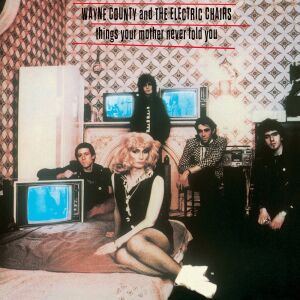 Wayne County & The Electric Chairs - Things Your Mother Never Told You [vinyl]