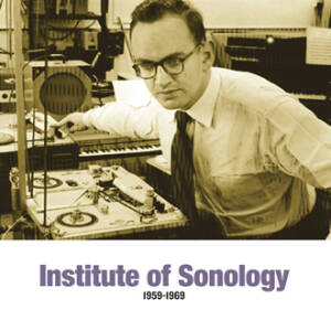 V/A - Institute Of Sonology, Early Electronic Music 1959-69 [vinyl 2LP]