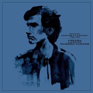 Amenra, Cave In, Marissa Nadler - Songs Of Townes Van Zandt vol. 3 [CD]
