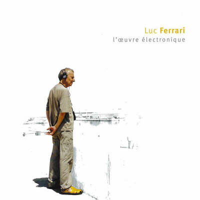 Luc Ferrari - L’œuvre Électronique [10 CD-box]