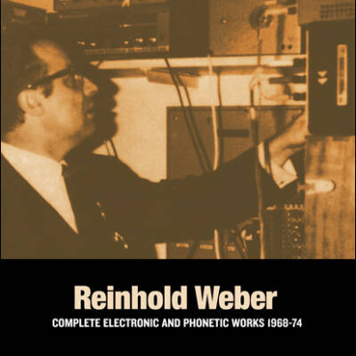 Reinhold Weber - Complete Electronic & Phonetic Works 1968-1974 [vinyl 2LP]