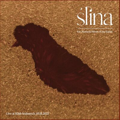 Ślina feat. Maniucha Bikont & Kasia Kapela - Live at Klub Szalonych 05.11.2025 [vinyl 180g clear limited + DL]