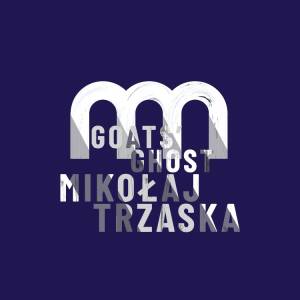Mikołaj Trzaska - Goats' Ghost [vinyl+downloadcode]