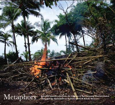 Apichatpong Weerasethakul - Metaphors: Selected Soundworks from the Cinema of Apichatpong Weerasethakul [CD]
