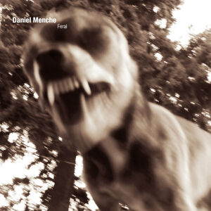 Daniel Menche - Feral [CD]