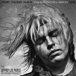 The Jeffrey Lee Pierce Sessions Project - The Task Has Overhelmed Us [vinyl 2LP silver limited]