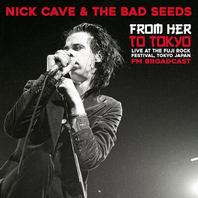 Nick Cave - From Her To Tokyo: Live At The Fuji - Fm Broadcast [vinyl]