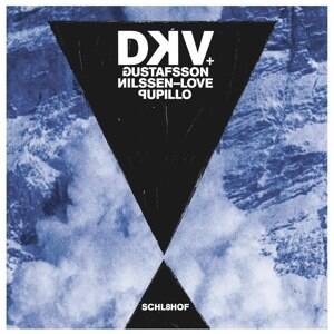 DKV & Gustafsson / Nilssen-Love / Pupillo) - Schl8hof [CD]