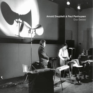 Arnold Dreyblatt & Paul Panhuysen - Duo Geloso [vinyl]