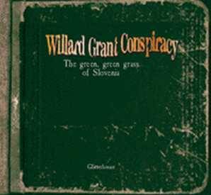 Willard Grant Conspiracy - Green Green Grass Of Slovenia