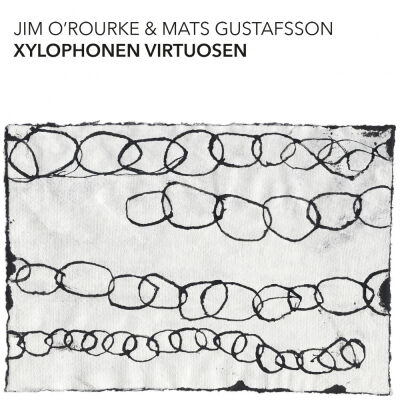 Jim O'Rourke & Mats Gustafsson - Xylophonen Virtuosen [vinyl 2LP]