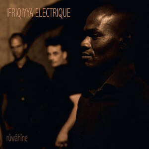 Ifriqiyya Electrique - Rûwâhîne [vinyl 180g+downloadcode]