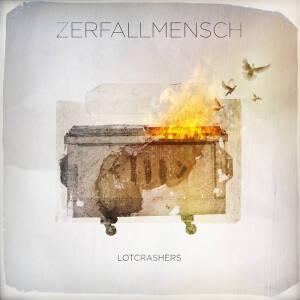 Zerfallmensch - Lotcrashers