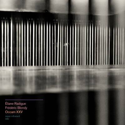 Eliane Radigue & Frederic Blondy - Occam XXV [CD]