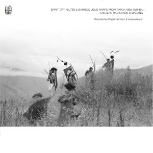 Ragnar Johnson & Jessica Mayer - Spirit Cry Flutes and Bamboo Jews Harps from Papua New Guinea: Eastern Highlands and Madang [2CD]