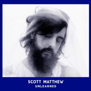 Scott Matthew - Unlearned