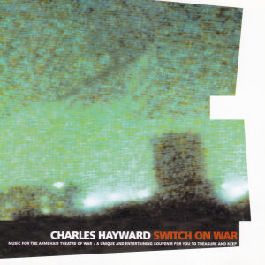 Charles Hayward - Switch On War [CD]